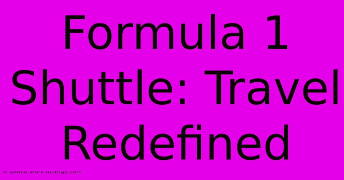 Formula 1 Shuttle: Travel Redefined