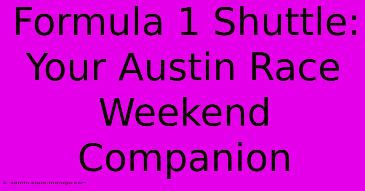 Formula 1 Shuttle: Your Austin Race Weekend Companion