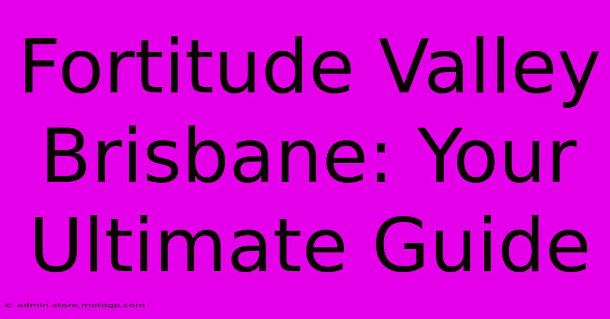 Fortitude Valley Brisbane: Your Ultimate Guide