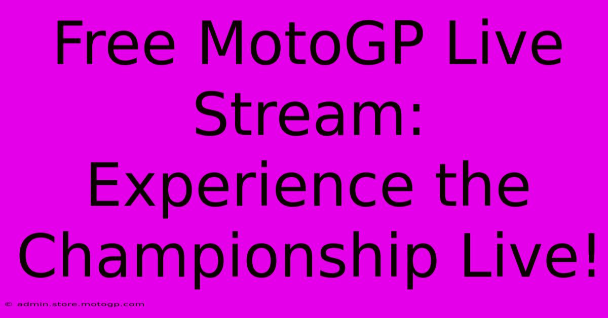 Free MotoGP Live Stream:  Experience The Championship Live!