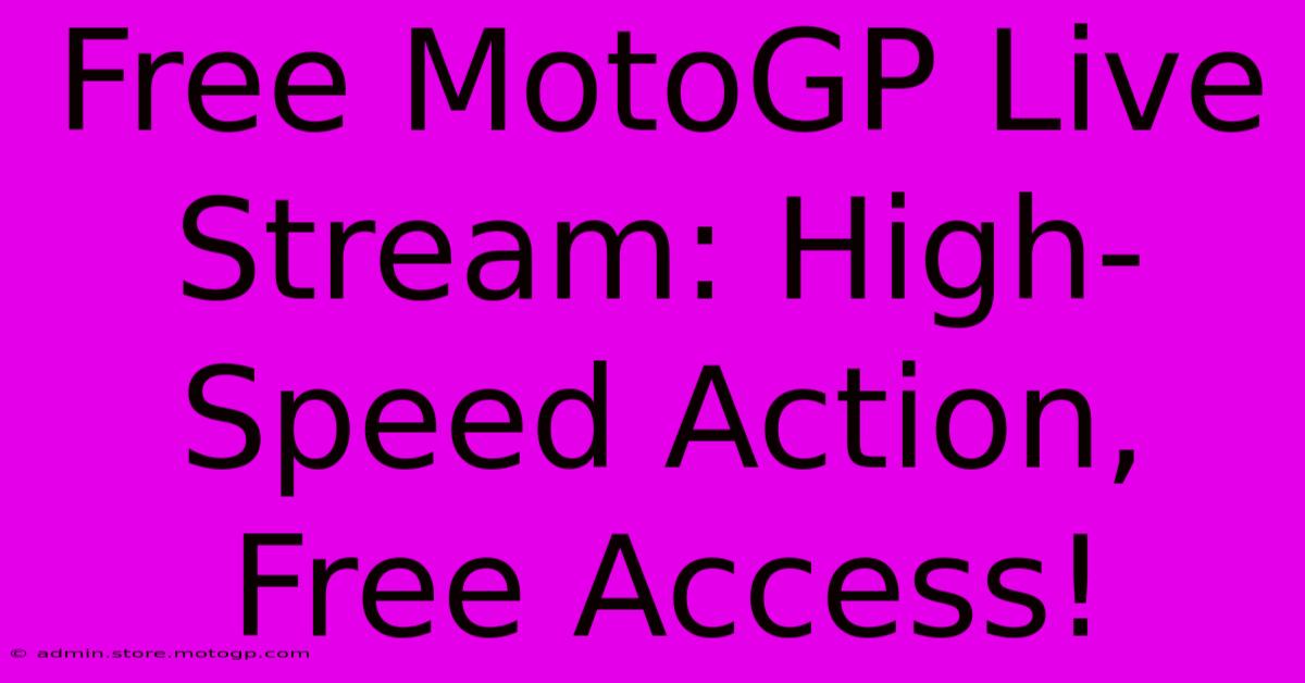 Free MotoGP Live Stream: High-Speed Action, Free Access!