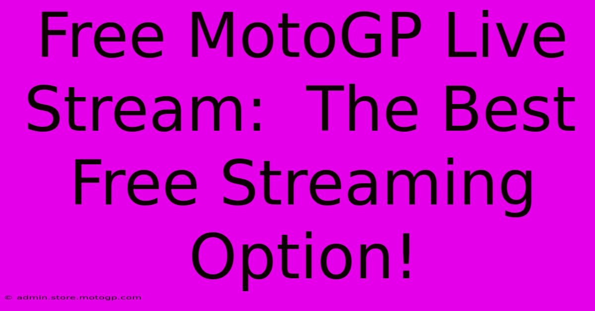 Free MotoGP Live Stream:  The Best Free Streaming Option!