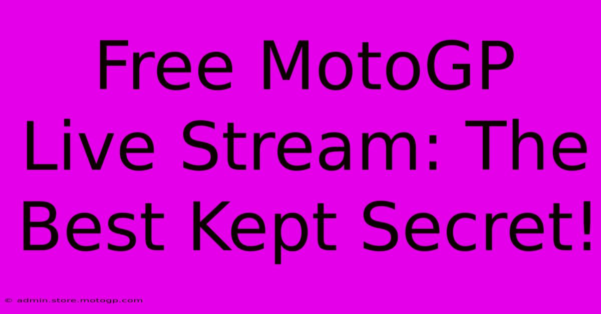 Free MotoGP Live Stream: The Best Kept Secret!