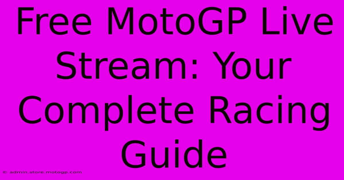 Free MotoGP Live Stream: Your Complete Racing Guide