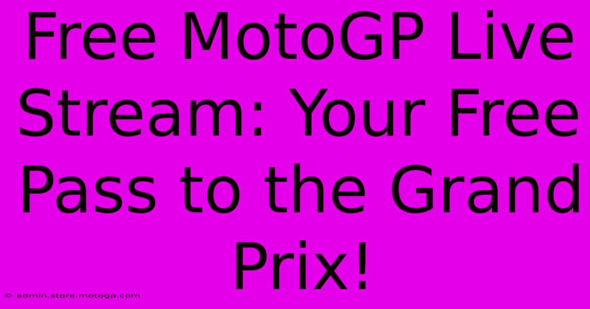 Free MotoGP Live Stream: Your Free Pass To The Grand Prix!