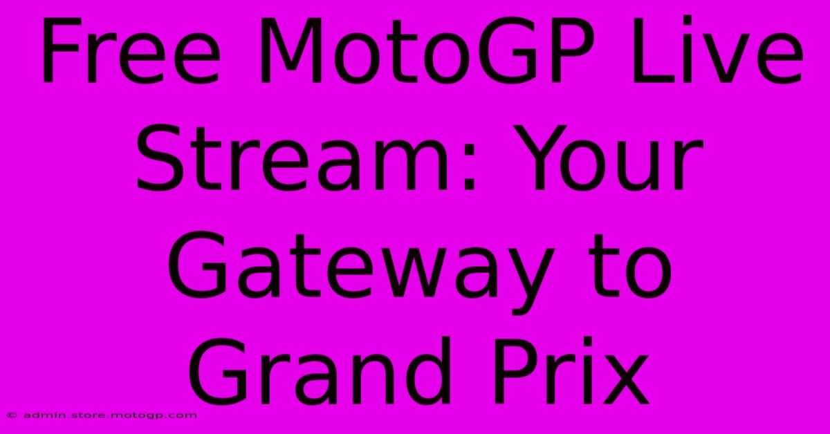 Free MotoGP Live Stream: Your Gateway To Grand Prix