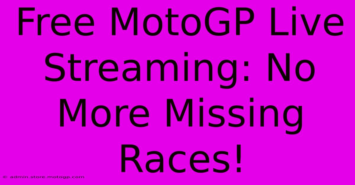 Free MotoGP Live Streaming: No More Missing Races!