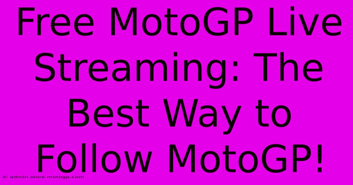 Free MotoGP Live Streaming: The Best Way To Follow MotoGP!