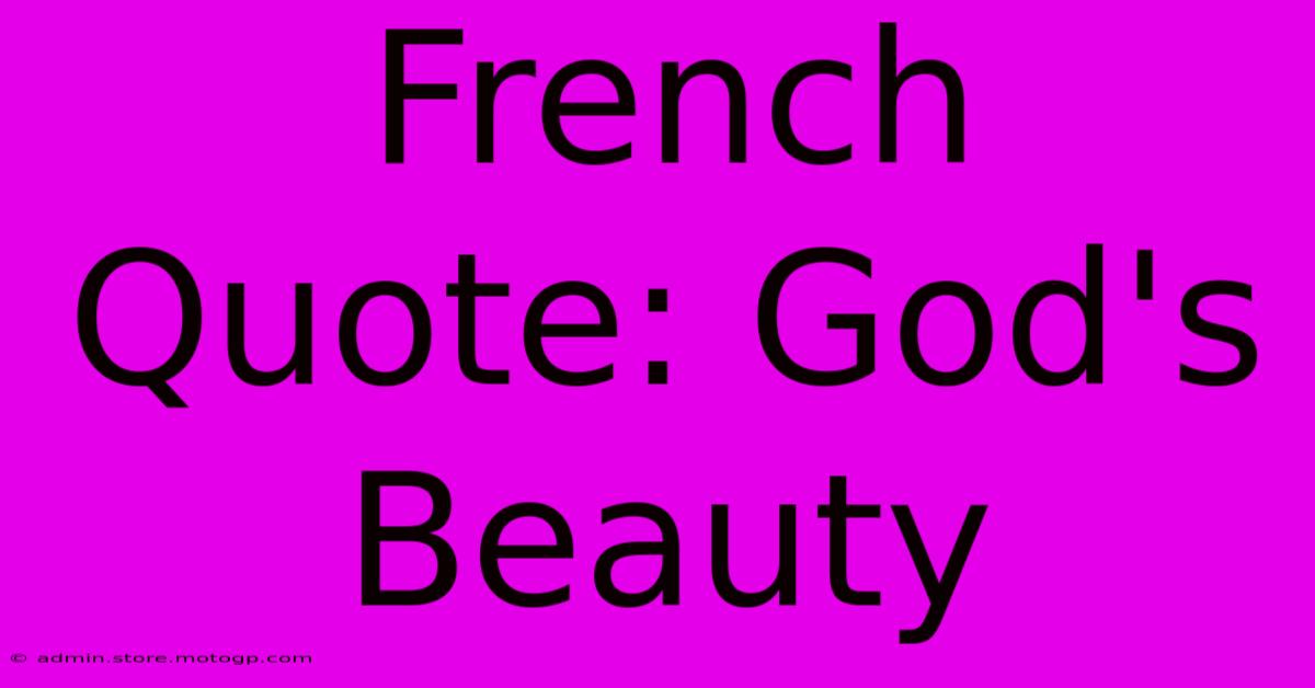 French Quote: God's Beauty