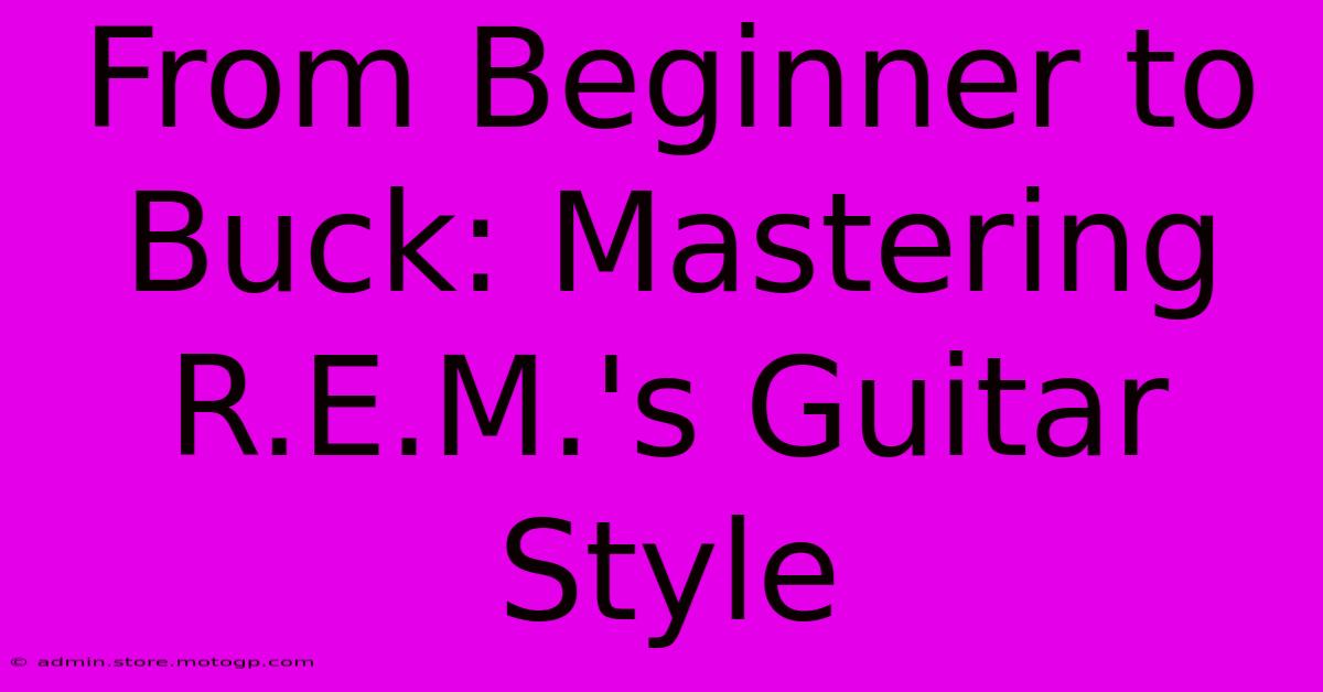 From Beginner To Buck: Mastering R.E.M.'s Guitar Style