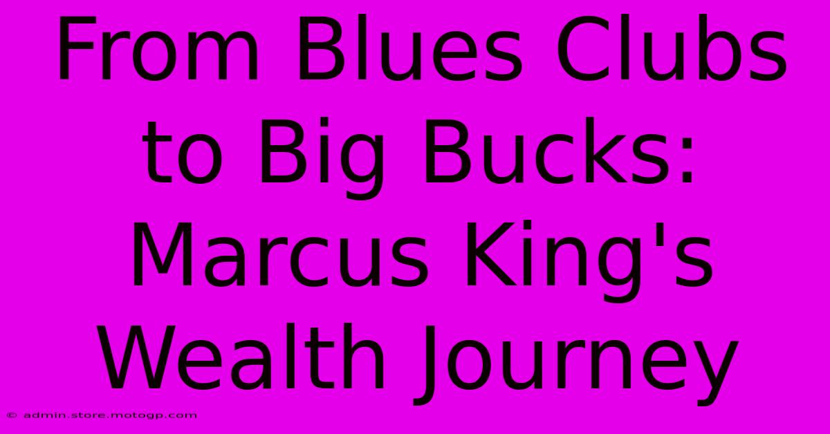 From Blues Clubs To Big Bucks: Marcus King's Wealth Journey