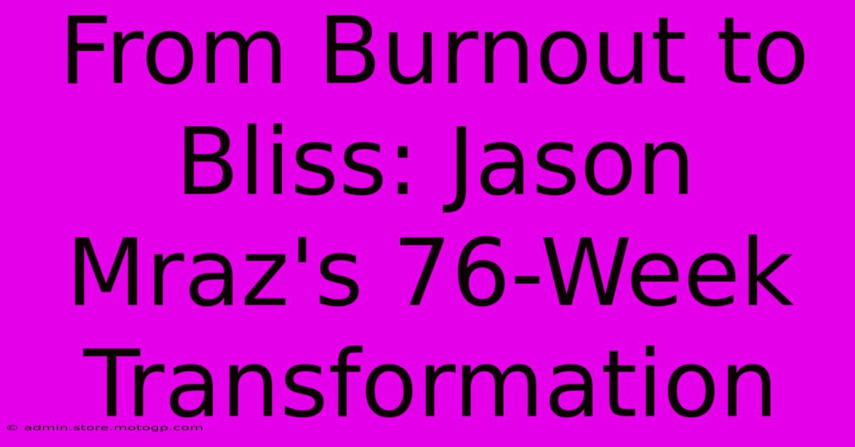 From Burnout To Bliss: Jason Mraz's 76-Week Transformation