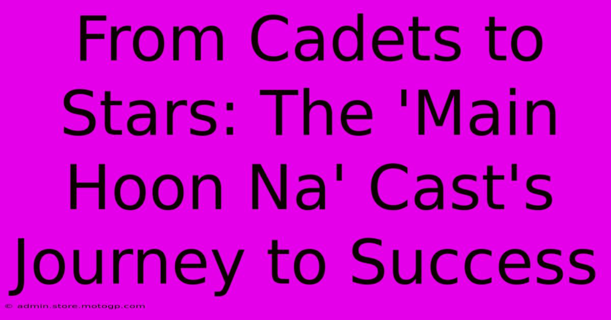 From Cadets To Stars: The 'Main Hoon Na' Cast's Journey To Success