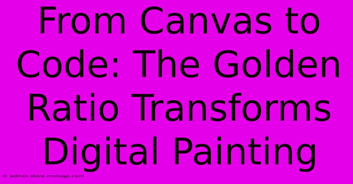 From Canvas To Code: The Golden Ratio Transforms Digital Painting