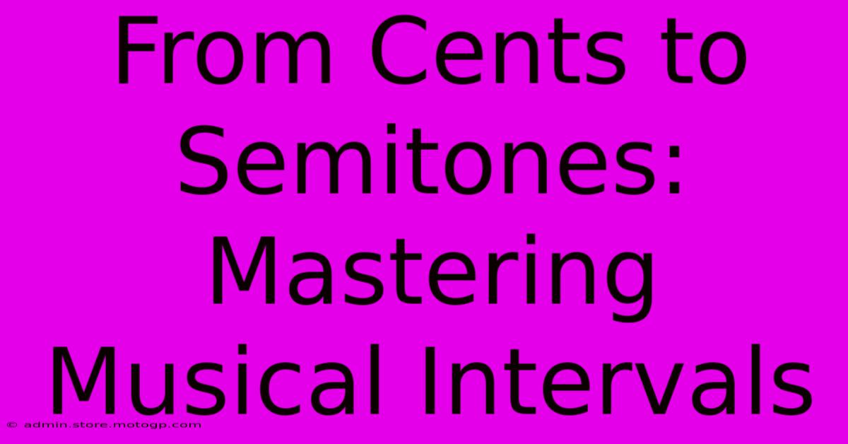 From Cents To Semitones: Mastering Musical Intervals