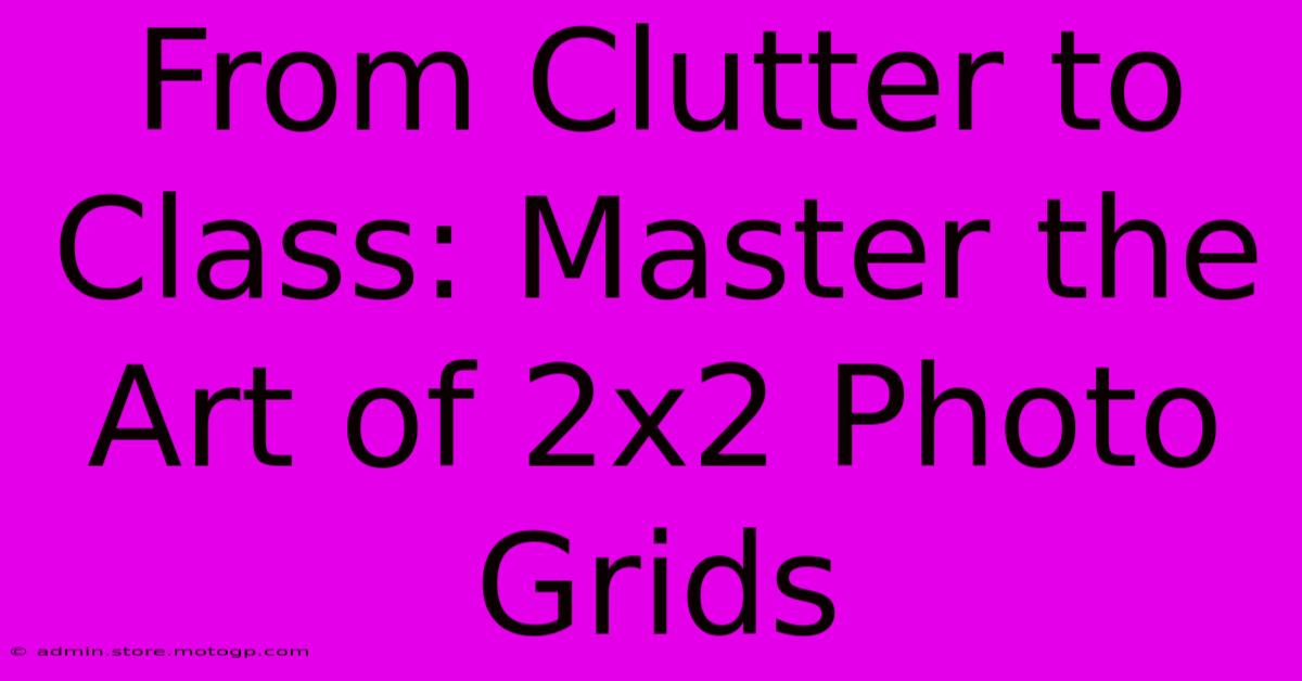 From Clutter To Class: Master The Art Of 2x2 Photo Grids