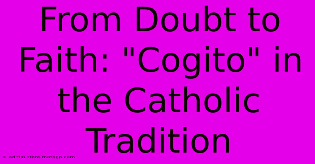 From Doubt To Faith: 