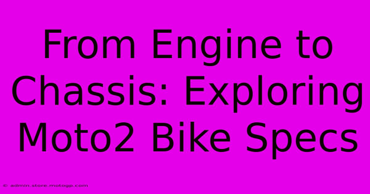 From Engine To Chassis: Exploring Moto2 Bike Specs