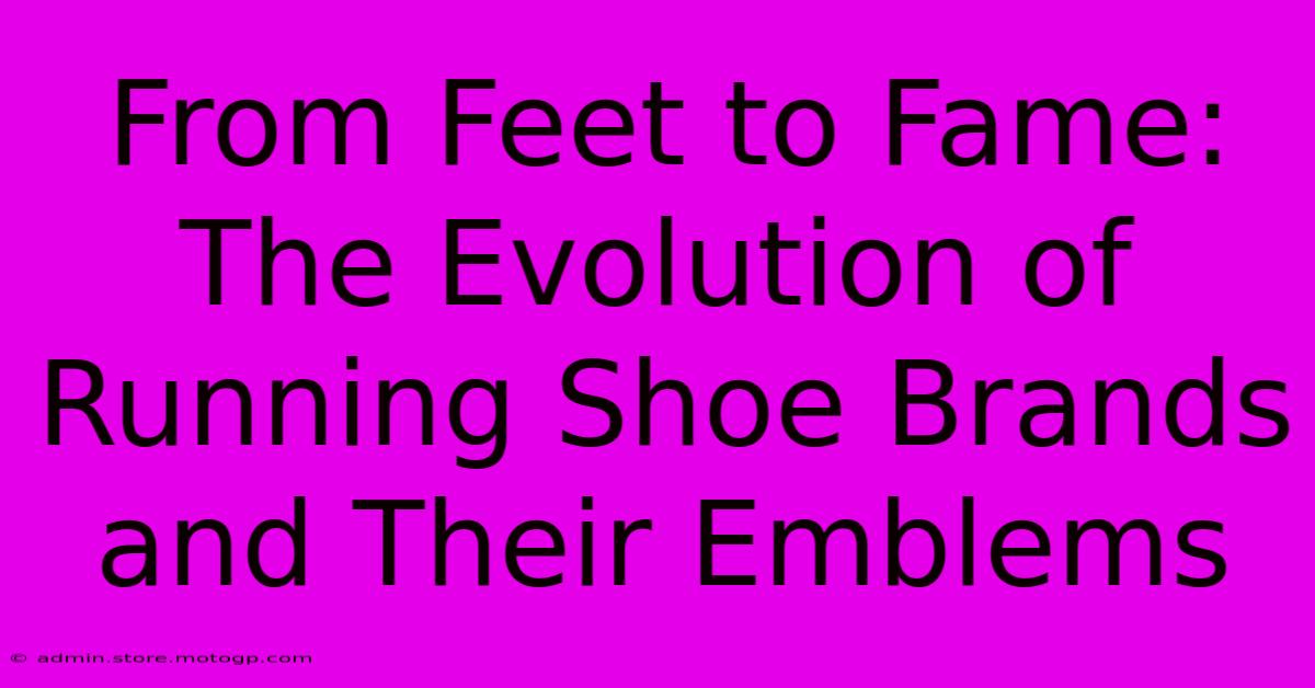 From Feet To Fame: The Evolution Of Running Shoe Brands And Their Emblems