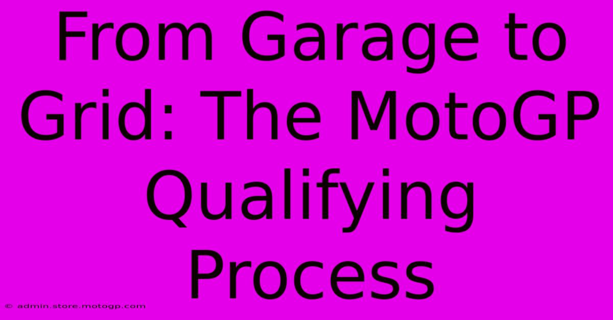 From Garage To Grid: The MotoGP Qualifying Process