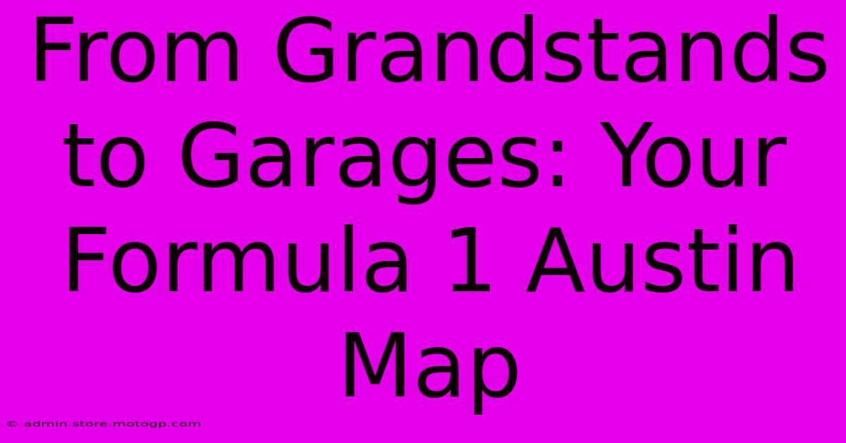 From Grandstands To Garages: Your Formula 1 Austin Map