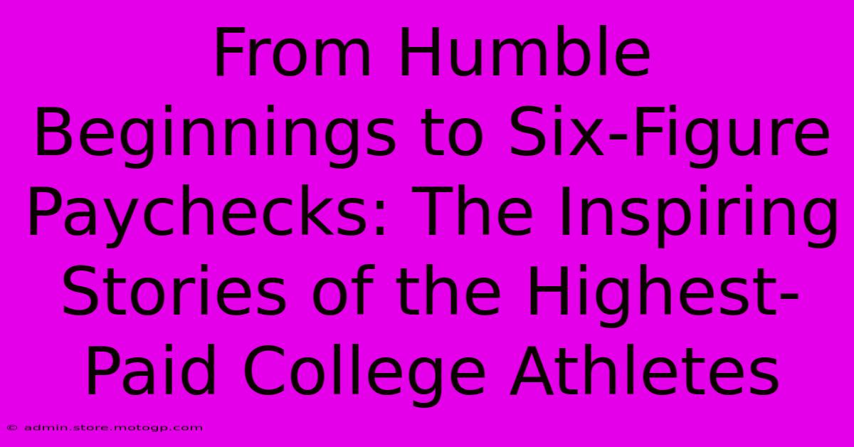 From Humble Beginnings To Six-Figure Paychecks: The Inspiring Stories Of The Highest-Paid College Athletes