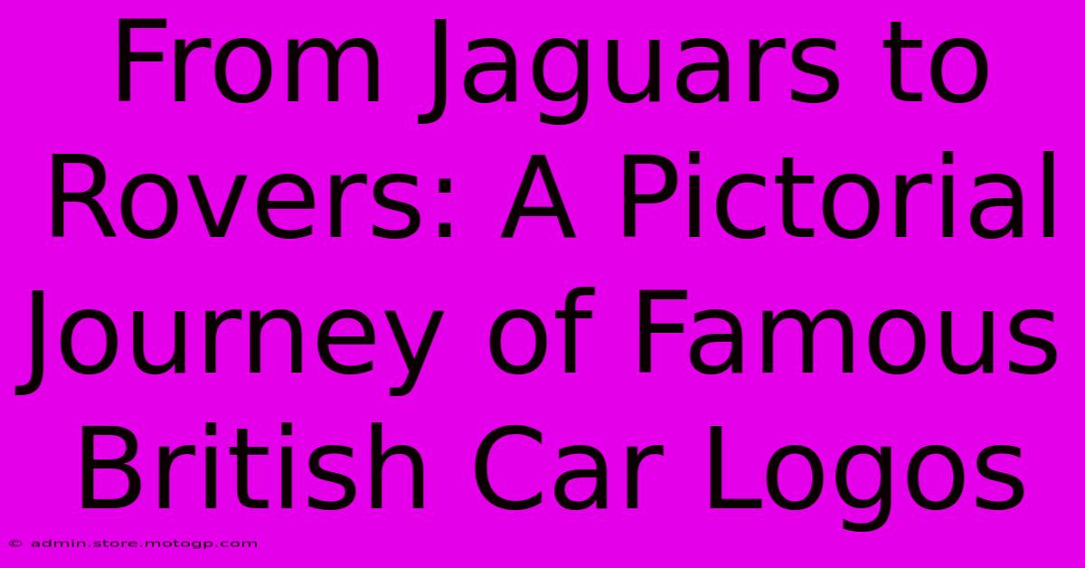 From Jaguars To Rovers: A Pictorial Journey Of Famous British Car Logos