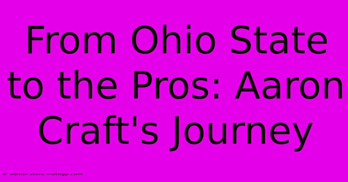 From Ohio State To The Pros: Aaron Craft's Journey