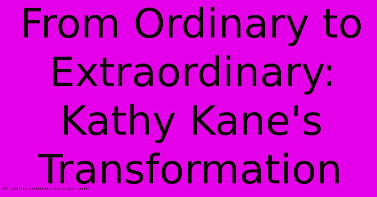 From Ordinary To Extraordinary: Kathy Kane's Transformation