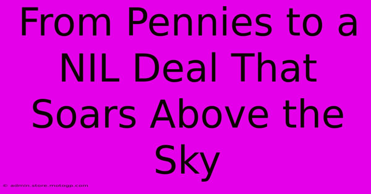 From Pennies To A NIL Deal That Soars Above The Sky