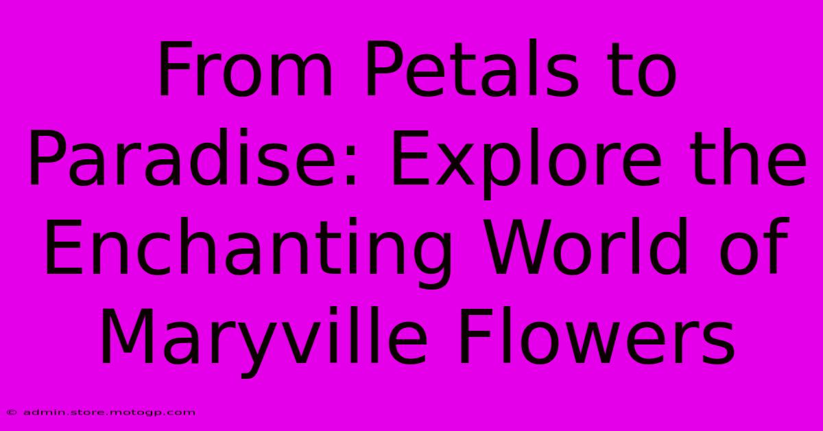 From Petals To Paradise: Explore The Enchanting World Of Maryville Flowers