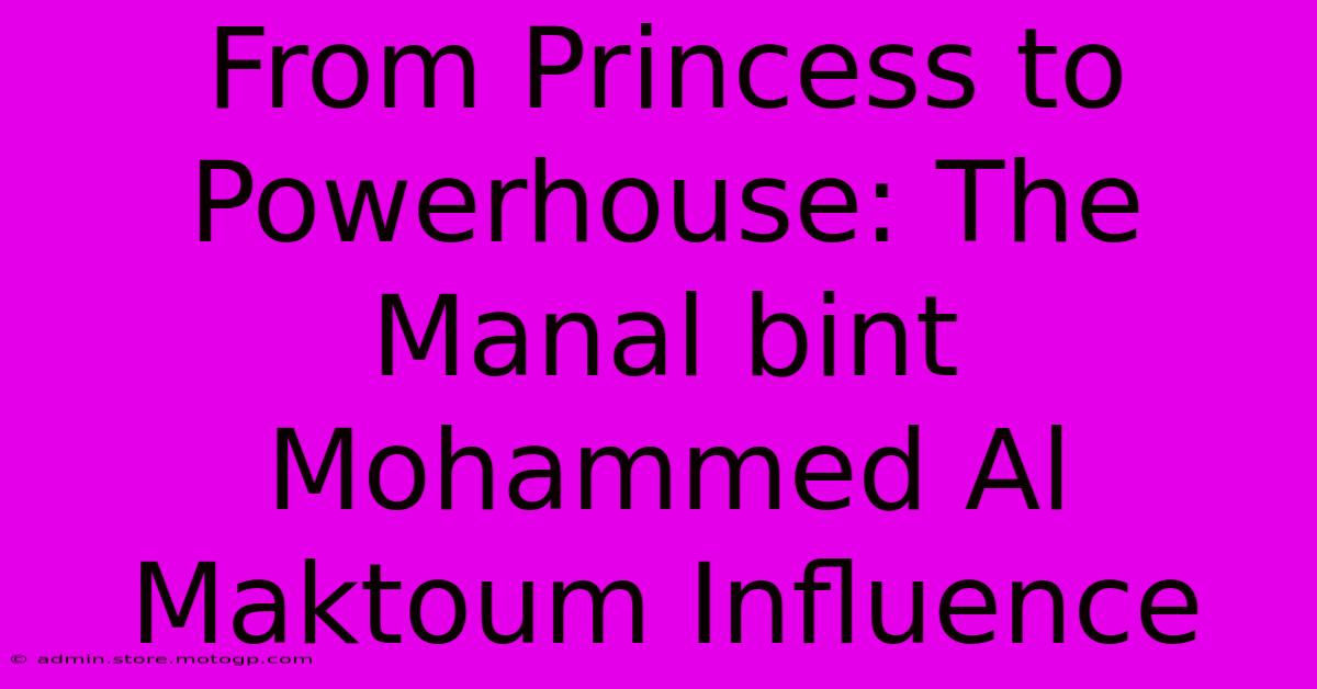 From Princess To Powerhouse: The Manal Bint Mohammed Al Maktoum Influence