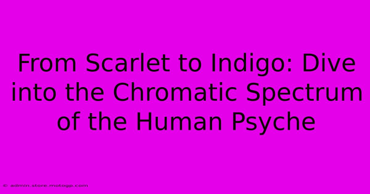 From Scarlet To Indigo: Dive Into The Chromatic Spectrum Of The Human Psyche