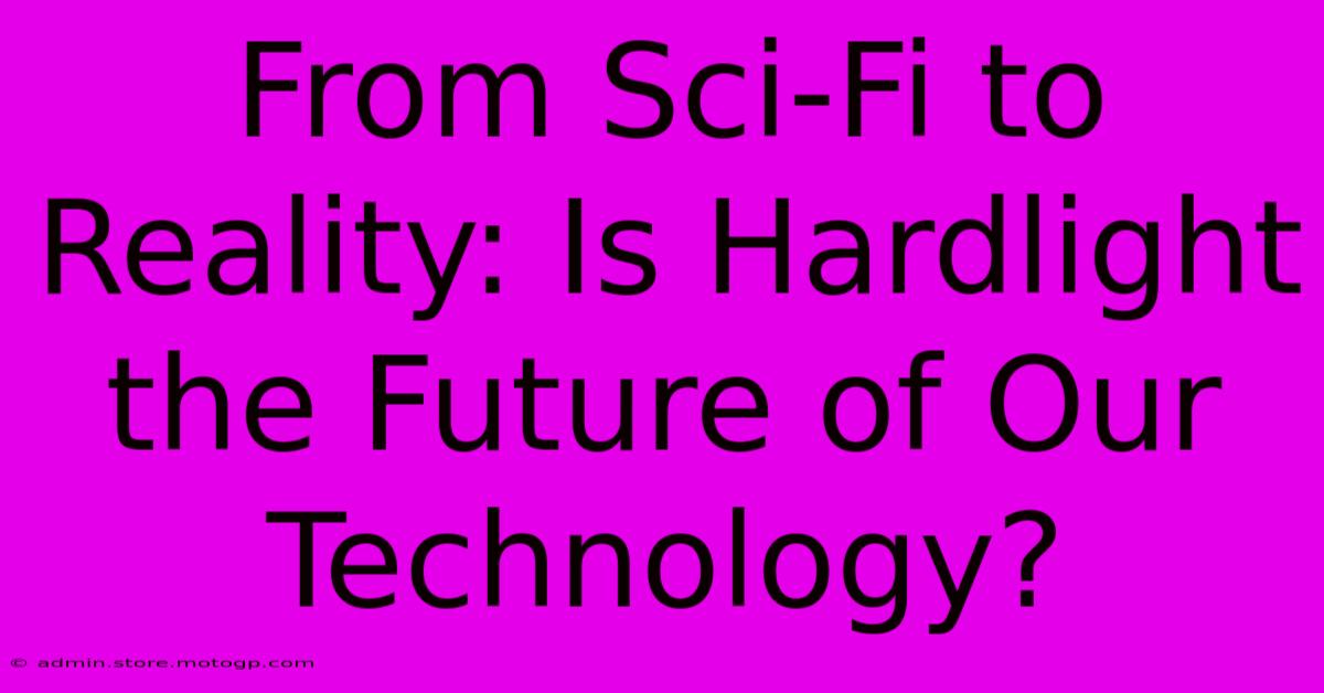 From Sci-Fi To Reality: Is Hardlight The Future Of Our Technology?