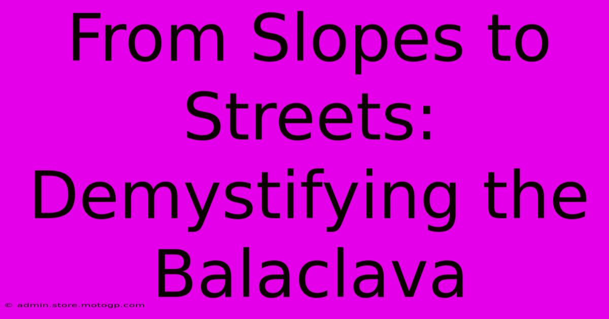 From Slopes To Streets: Demystifying The Balaclava