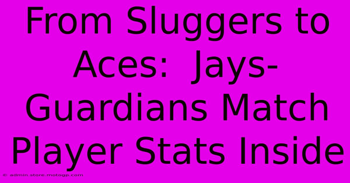 From Sluggers To Aces:  Jays-Guardians Match Player Stats Inside