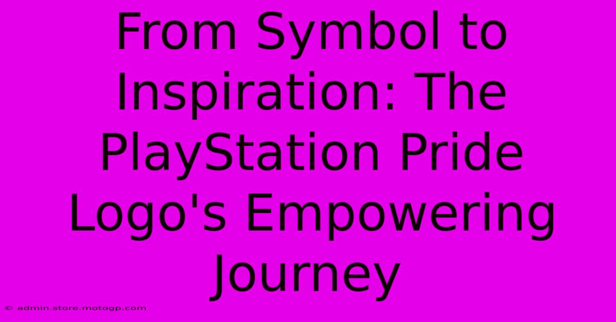 From Symbol To Inspiration: The PlayStation Pride Logo's Empowering Journey