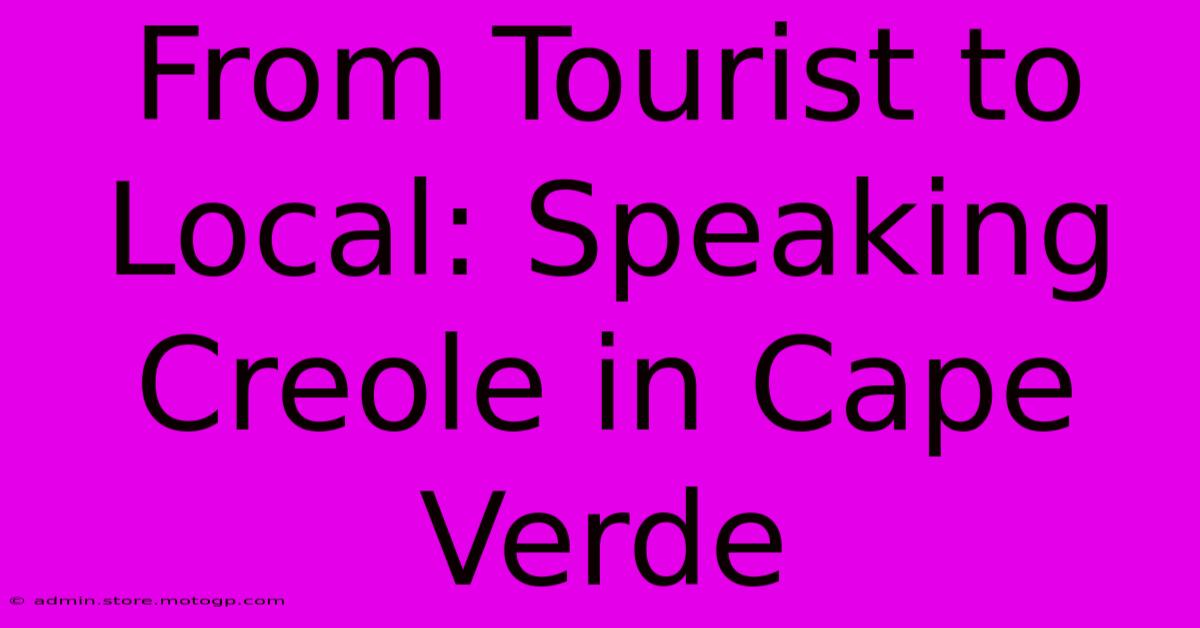 From Tourist To Local: Speaking Creole In Cape Verde