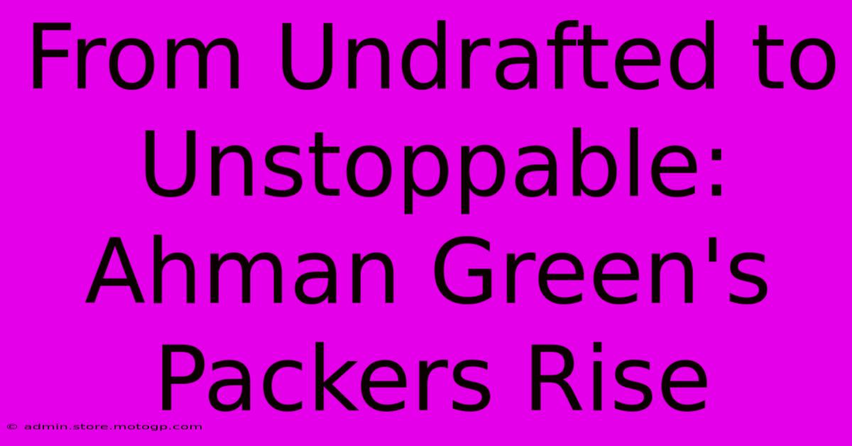 From Undrafted To Unstoppable: Ahman Green's Packers Rise