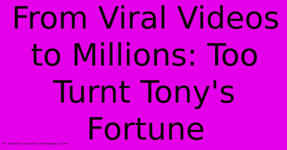 From Viral Videos To Millions: Too Turnt Tony's Fortune