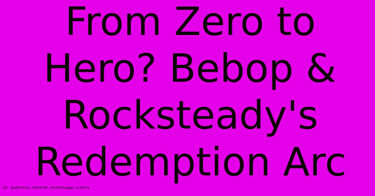 From Zero To Hero? Bebop & Rocksteady's Redemption Arc