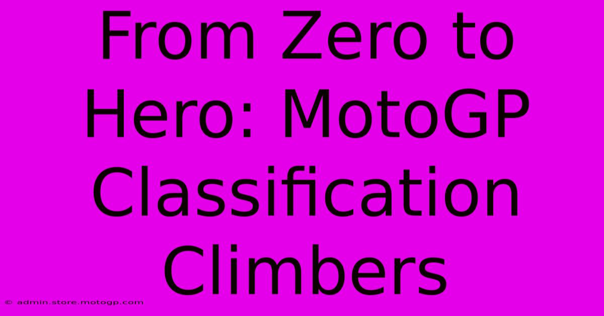 From Zero To Hero: MotoGP Classification Climbers