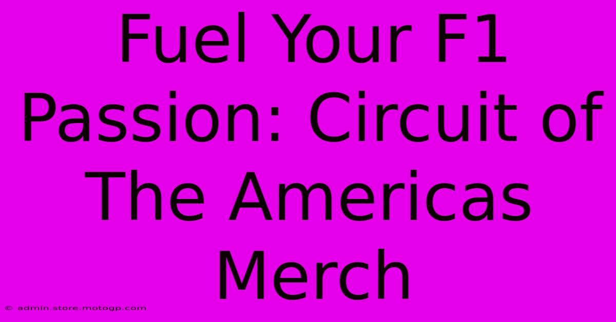 Fuel Your F1 Passion: Circuit Of The Americas Merch