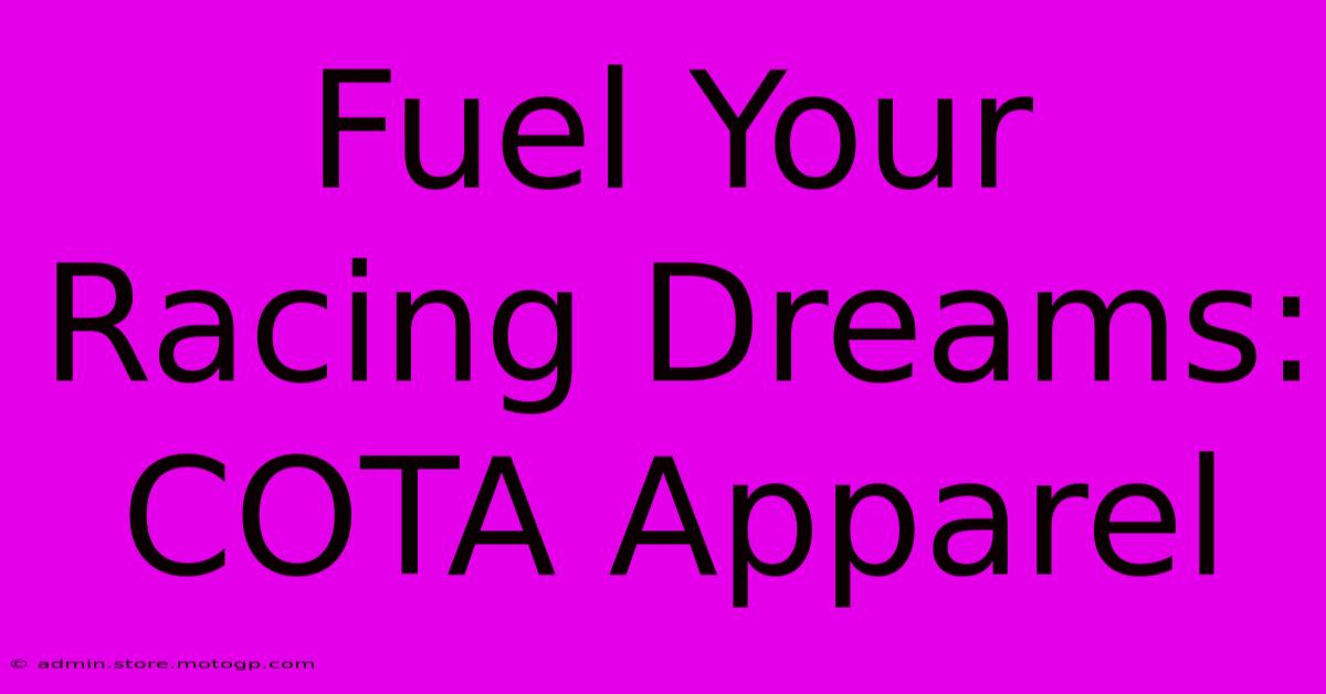 Fuel Your Racing Dreams: COTA Apparel