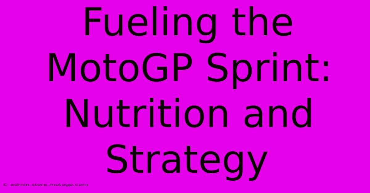 Fueling The MotoGP Sprint: Nutrition And Strategy