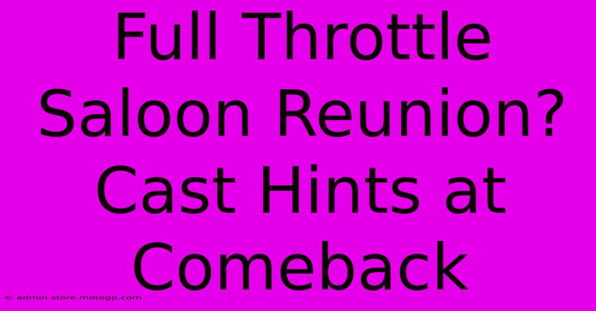 Full Throttle Saloon Reunion? Cast Hints At Comeback