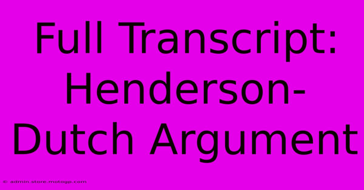 Full Transcript: Henderson-Dutch Argument