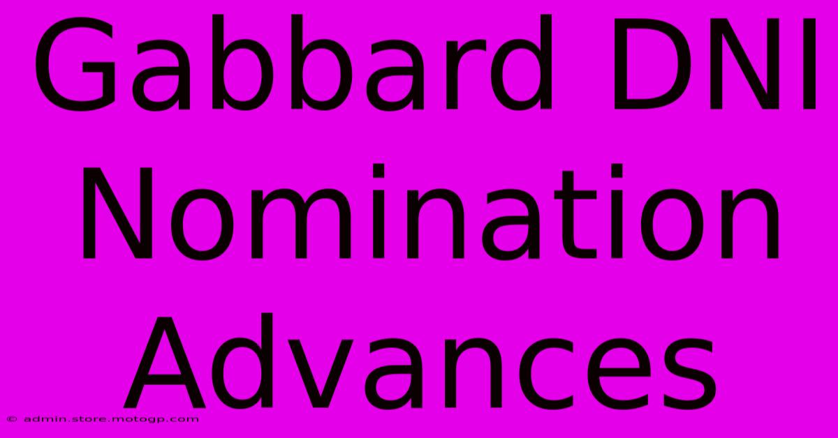 Gabbard DNI Nomination Advances