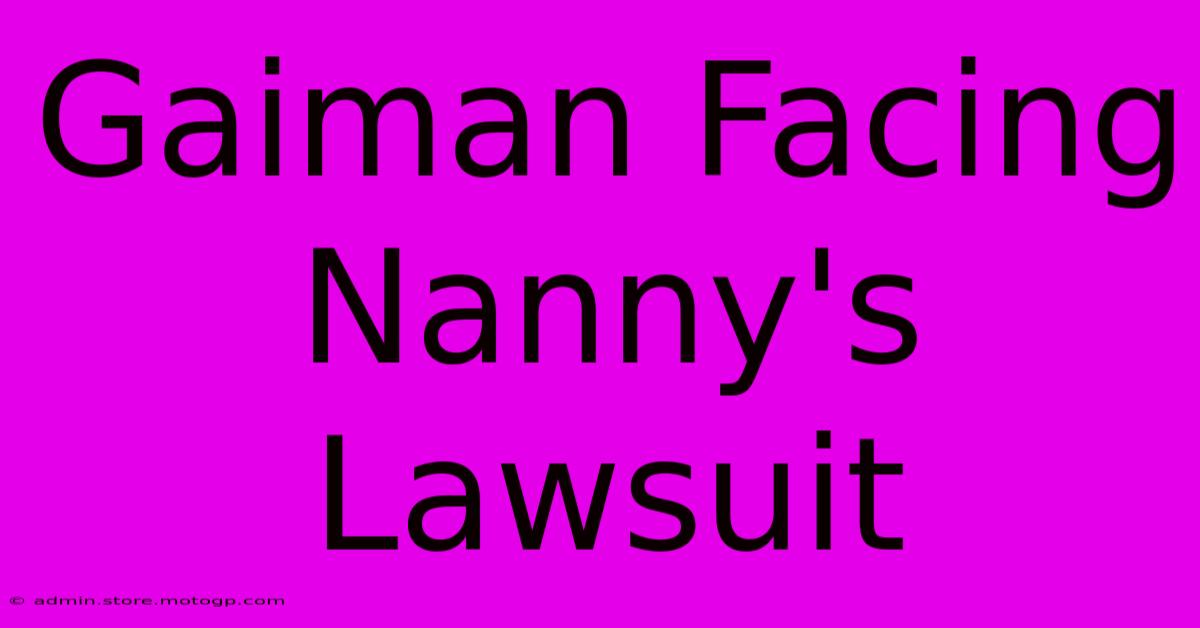 Gaiman Facing Nanny's Lawsuit