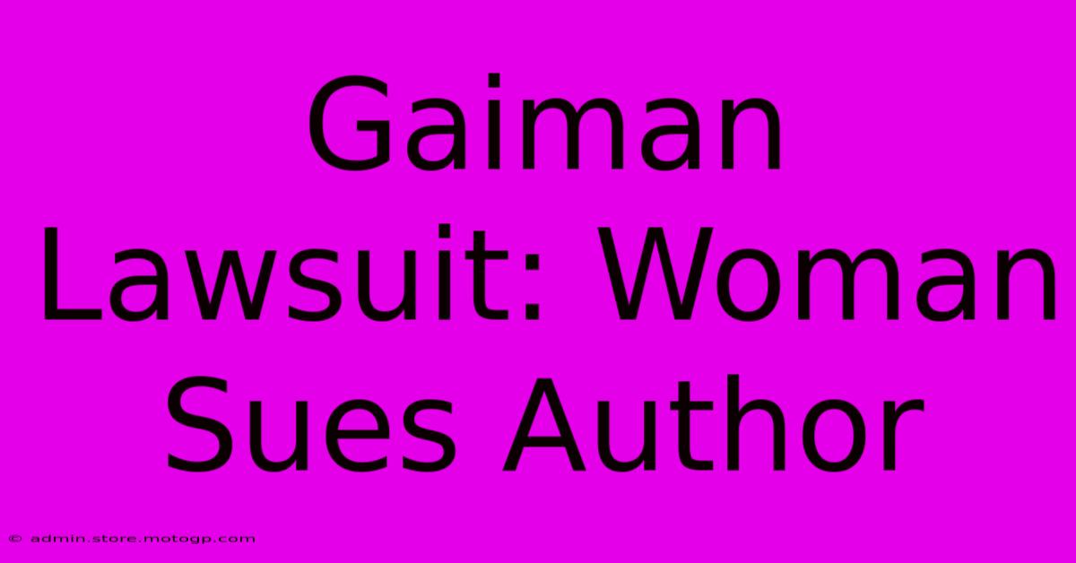 Gaiman Lawsuit: Woman Sues Author